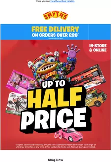 Smyths Toys catalogue | Up To Half Price!!! | 2026-10-26T00:00:00.000Z - 2026-10-31T00:00:00.000Z