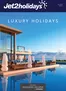 Jet2 catalogue | Luxury Holidays | 2024-07-22T00:00:00.000Z - 2025-12-31T00:00:00.000Z