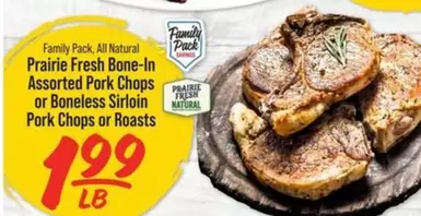 all - Bone-In Assorted Pork Chops or Boneless Sirloin Pork Chops or Roasts