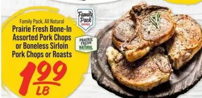 all - Bone-In Assorted Pork Chops or Boneless Sirloin Pork Chops or Roasts
