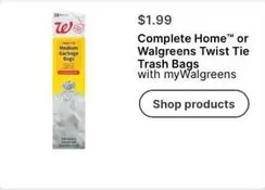 Complete Home™ or Walgreens Twist Tie Trash Bags