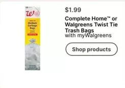 Complete Home™ or Walgreens Twist Tie Trash Bags