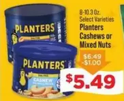 Planters - Cashews or Mixed Nuts