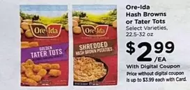 Ore-Ida - Hash Browns or Tater Tots