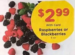 Raspberries or Blackberries