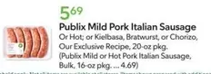 Mild Pork Italian Sausage Or Hot; or Kielbasa, Bratwurst, or Chorizo