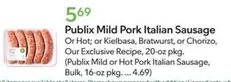 Mild Pork Italian Sausage Or Hot; or Kielbasa, Bratwurst, or Chorizo
