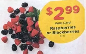 Raspberries or Blackberries