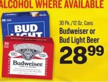 Budweiser - or Bud Light Beer