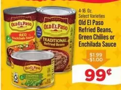 Old El Paso - Refried Beans, Green Chilies or Enchilada Sauce