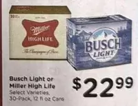 Miller - Busch Light or  High Life