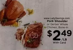 Gerber - Pork Shoulder or  Whole Chicken