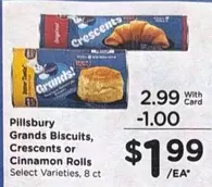 Pillsbury - Grands Biscuits, Crescents or Cinnamon Rolls