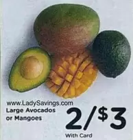Large Avocados or Mangoes