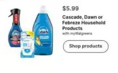 dawn - Cascade, Dawn or Febreze Household Products