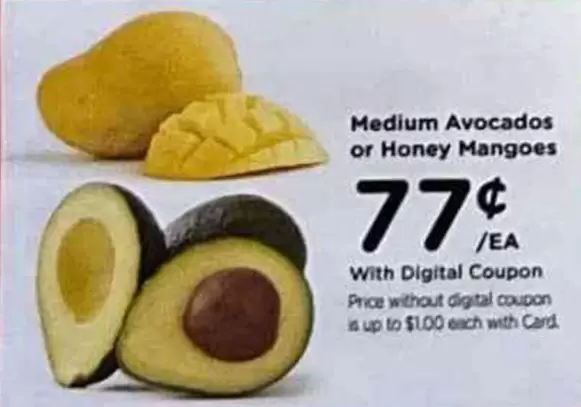 Medium Avocados or Honey Mangoes