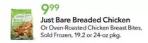 Just Bare - Breaded Chicken or Oven-Roasted Chicken Breast Bites