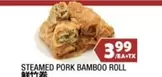 STEAMED PORK BAMBOO ROLL