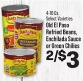Old El Paso - Refried Beans, Enchilada Sauce or Green Chilies