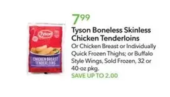 Tyson - Boneless Skinless Chicken Tenderloins or Chicken Breast or Individually Quick Frozen Thighs; or Buffalo Style Wings