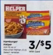 Maruchan - Hamburger Helper or  Ramen