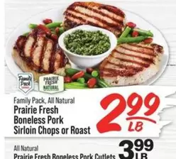 all - Boneless Pork Sirloin Chops or Roast