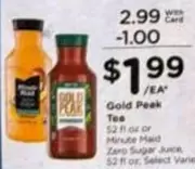 Minute   - Gold Peak Tea or Minute Maid Zero Sugar Juice