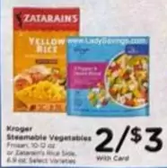 Kroger Steameable Vegetables or Zatarain's Rice Side
