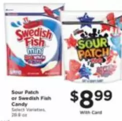 Sour Patch -  or Swedish Fish Candy