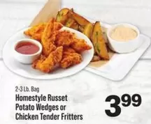 Homestyle Russet Potato Wedges or Chicken Tender Fritters
