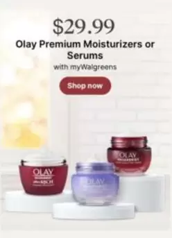 Olay - Premium Moisturizers or Serums