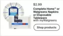 Complete Home™ or Walgreens Napkins or Disposable Tableware