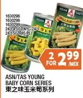 ASN/TAS YOUNG BABY CORN SERIES 1630296 1630298 1630299 24/14.5OZ-NYC-24/1 24/150Z(85/PL)