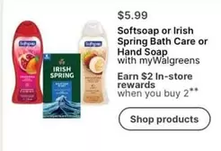 Softsoap -  or Irish Spring Bath Care or Hand Soap