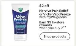 Vicks - Nervive Pain Relief or VapoFreeze