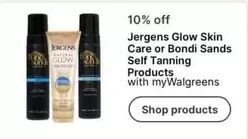 Jergens - Glow Skin Care or Bondi Sands Self Tanning Products