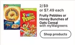 Honey Bunches - Fruity Pebbles or  of Oats Cereal