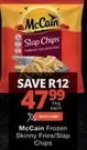 McCain - Frozen Skinny Fries/Slap Chips