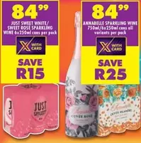JUST SWEET WHITE/ SWEET ROSE SPARKLING WINE, ANNABELLE SPARKLING WINE