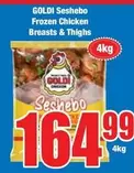 Goldi - Seshebo Frozen Chicken Breasts & Thighs