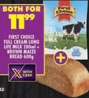 First Choice - FULL CREAM LONG LIFE MILK + BROWN MAIZE BREAD