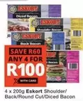Eskort - Shoulder/Back/Round Cut/Diced Bacon
