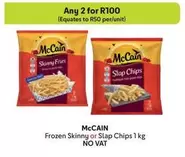 McCain - Frozen Skinny or Slap Chips