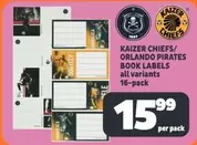 KAIZER CHIEFS/ ORLANDO PIRATES BOOK LABELS