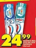 Aquafresh - MILK/LITTLE/BIG TEETH TOOTHPASTE