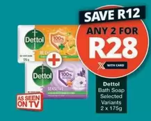Dettol - Bath Soap Selected Variants