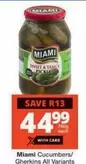 Miami - Cucumbers/ Gherkins All Variants