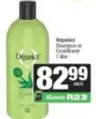 Organics - Shampoo or Conditioner