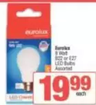 Eurolux - 9 Watt B22 or E27 LED Bulbs