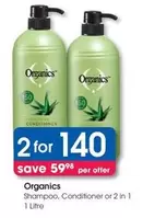 Organics - Shampoo, Conditioner or 2 in 1